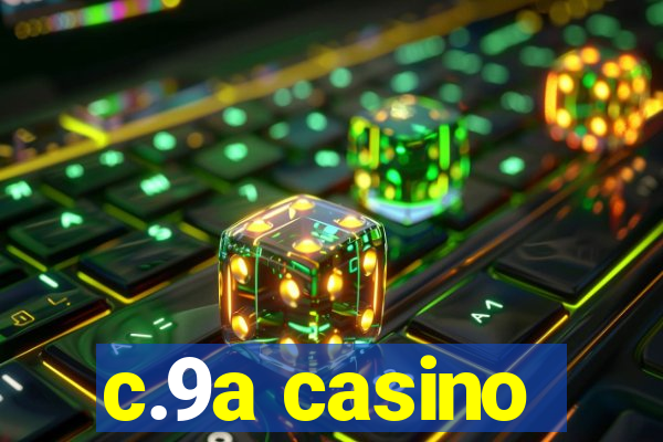 c.9a casino